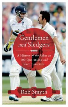 Hardcover Gentlemen and Sledgers: A History of the Ashes in 100 Quotations Book
