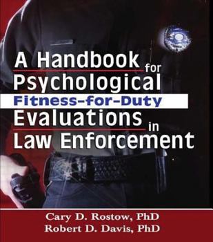 Hardcover A Handbook for Psychological Fitness-For-Duty Evaluations in Law Enforcement Book