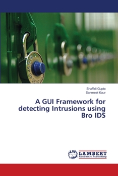 Paperback A GUI Framework for detecting Intrusions using Bro IDS Book