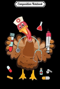 Composition Notebook: Womens Thanksgiving Nurse Turkey Happy Thanksgiving  Journal/Notebook Blank Lined Ruled 6x9 100 Pages
