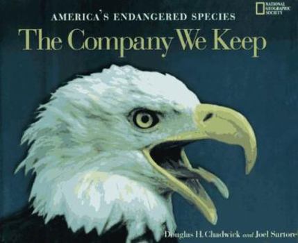 Hardcover The Company We Keep: America's Endangered Species Book