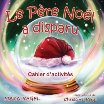 Le Père Noël a disparu: cahier d'activités