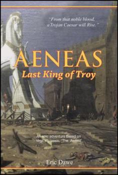 Aeneas: Last King of Troy