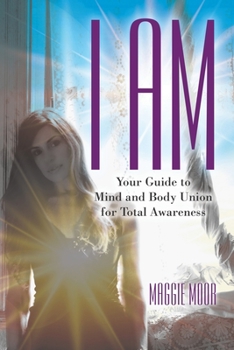 Paperback I Am: Your Guide to Mind and Body Union for Total Awareness Book