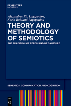 Paperback Theory and Methodology of Semiotics: The Tradition of Ferdinand de Saussure Book