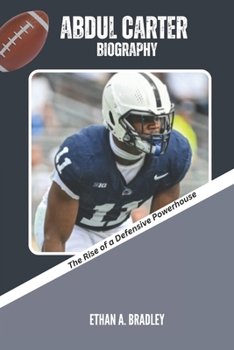 Paperback Abdul Carter Biography: The Rise of a Defensive Powerhouse Book