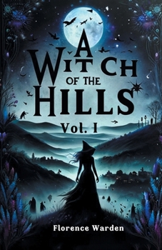 A Witch Of The Hills Vol. I
