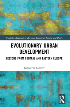 Paperback Evolutionary Urban Development: Lessons from Central and Eastern Europe Book