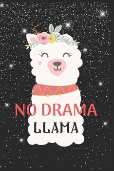 Paperback No Drama Llama Notebook: Blank Lined Llama Notebook Journal, Cute llama Notebook Journal For Men Women And Kids, Gifts For Llama Lovers Book