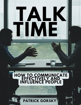 Paperback Talk Time - How to Communicate Effectively and Influence People Book