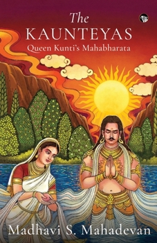 Paperback The Kaunteyas Queen Kunti's Mahabharata Book