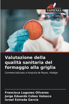Valutazione della qualità sanitaria del formaggio alla griglia (Italian Edition)