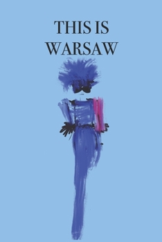 Paperback This is Warsaw: Stylishly illustrated little notebook is the perfect accessory to accompany you on your visit to this fascinating city Book