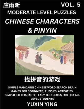Difficult Level Chinese Characters & Pinyin Games (Part 5) -Mandarin Chinese Character Search Brain Games for Beginners, Puzzles, Activities, Simplifi
