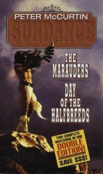Sundance: The Marauders/Day of the Half-Breeds (Sundance Series) - Book  of the Sundance
