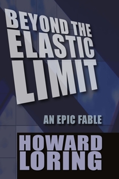Beyond the Elastic Limit - Book #1 of the Epic Fables