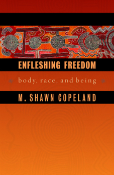 Paperback Enfleshing Freedom: Body, Race, and Being Book