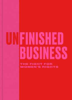 Hardcover Unfinished Business: The Fight for Women's Rights Book