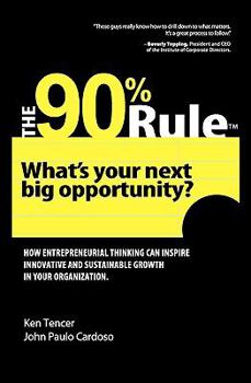 Paperback The 90% Rule: What's Your Next Big Opportunity? Book