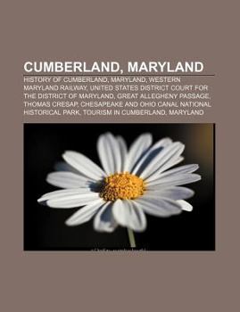 Paperback Cumberland, Maryland: History of Cumberland, Maryland, Western Maryland Railway, United States District Court for the District of Maryland Book