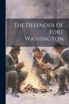 Paperback The Defender of Fort Washington Book