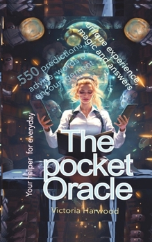 Paperback The Pocket Oracle: 550 predictions, advice, words of encouragement, and answers Book