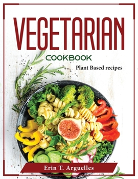 Paperback Vegetarian Cookbook: Plant Based recipes Book