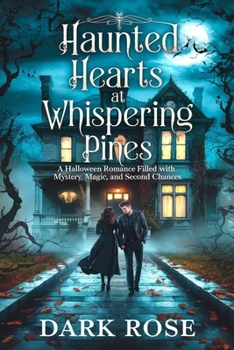 Paperback Haunted Hearts of Whispering Pines.: A Halloween Romance with Mystery, Magic, and Second Chances Book