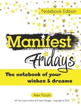 Paperback Manifest Fridays: the notebook of your wishes and dreams Book