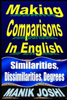 Paperback Making Comparisons In English: Similarities, Dissimilarities, Degrees Book