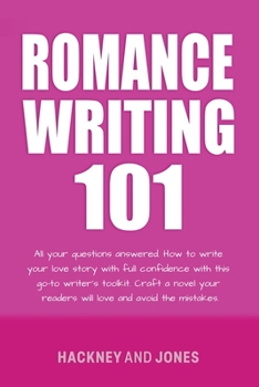 Paperback Romance Writing 101: All Your Questions Answered Book