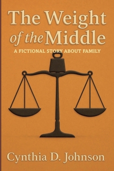 The Weight of the Middle: A Fictional Story About Family