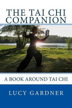 Paperback The Tai Chi Companion: A book around Tai Chi Book