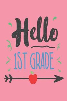 Paperback Hello 1st Grade: First Grade Student Back To School Class Activity Book