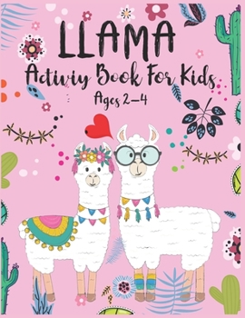 Paperback Llama Activity Book For Kids Ages 2-4: A Fun Kid Workbook Game For Learning, Coloring, Dot To Dot, Mazes and More Book