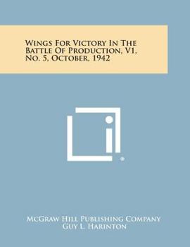 Paperback Wings for Victory in the Battle of Production, V1, No. 5, October, 1942 Book