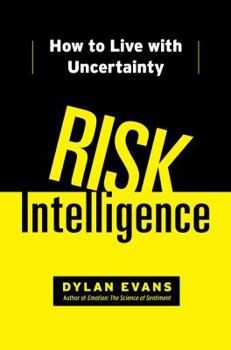 Paperback Risk Intelligence: How to Live with Uncertainty Book