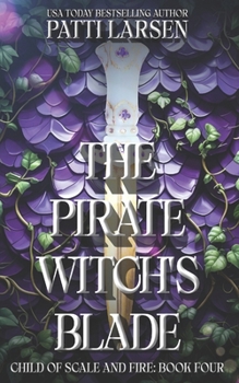 The Pirate Witch's Blade (Child of Scale and Fire)