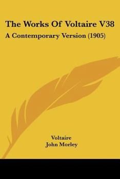 Paperback The Works Of Voltaire V38: A Contemporary Version (1905) Book