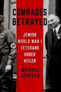 Hardcover Comrades Betrayed: Jewish World War I Veterans Under Hitler Book