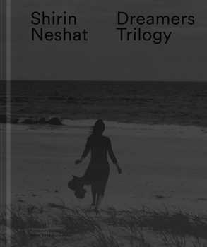Hardcover Shirin Neshat: Dreamers Trilogy Book