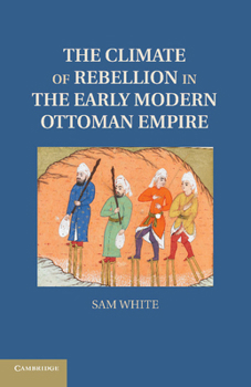 Paperback The Climate of Rebellion in the Early Modern Ottoman Empire Book