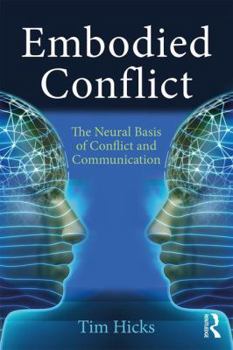 Paperback Embodied Conflict: The Neural Basis of Conflict and Communication Book