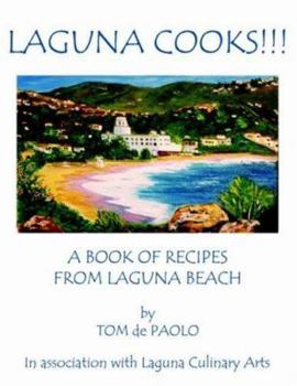 Paperback Laguna Cooks!!!: A Book of Recipes from Laguna Beach Book