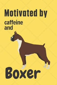 Paperback Motivated by caffeine and Boxer: For Boxer Dog Fans Book