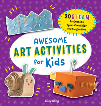 Paperback Awesome Art Activities for Kids: 20 Steam Projects to Spark Creativity and Imagination Book