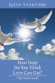 Paperback How Deep Do You Think Love Can Get? "The Next Level" Book