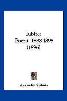 Paperback Iubire: Poezii, 1888-1895 (1896) Book