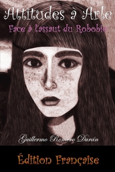 Paperback Attitudes à Arle Face à l'assaut du Robobio: Édition française [French] Book