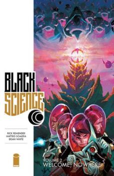 Paperback Black Science, Volume 2: Welcome, Nowhere Book